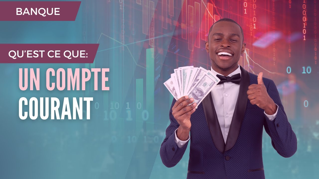 Banque: Qu'est qu'un compte courant?