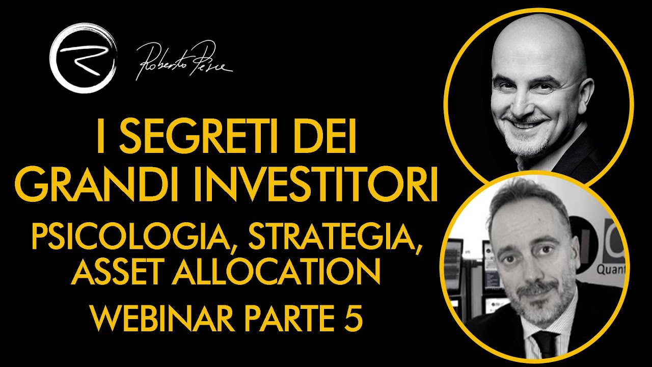 I segreti dei grandi investitori: psicologia, strategia, asset allocation - Webinar parte 5