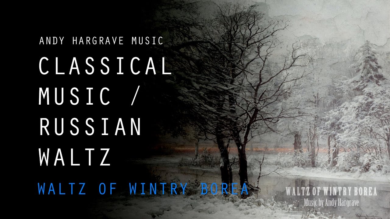 Russian Waltz - Waltz of Wintry Borea - Classical Music
