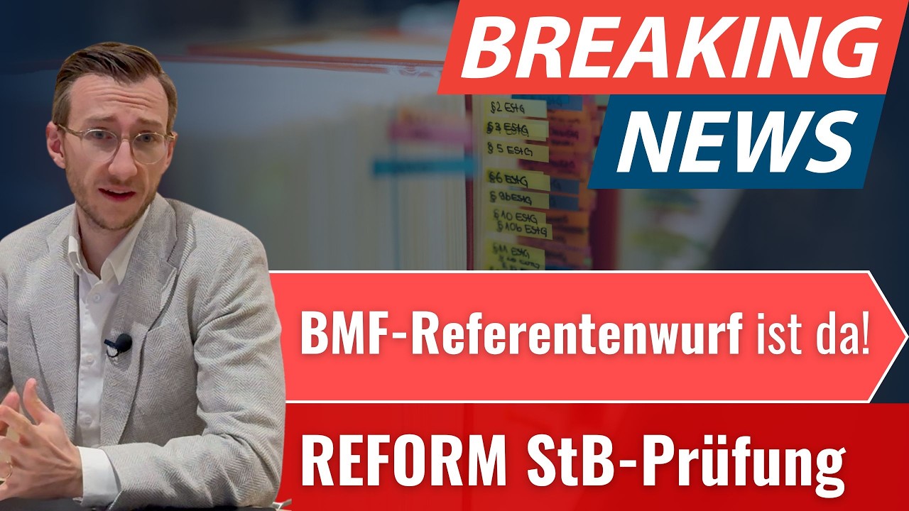 Breaking NEWS zur Reform: Der BMF-Referentenwurf ist endlich da! - Steuerberaterprüfung