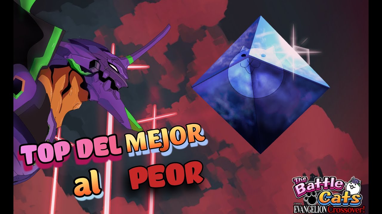 TOP | de Mejor al Peor Megarraro de Evangelion | The Battle Cats 