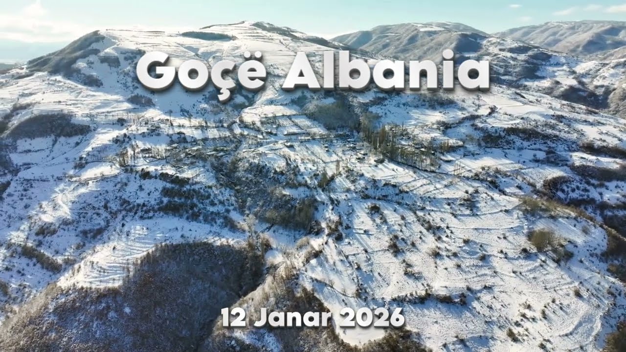 Goçë, Albania  – Bukuria e Fshatit nga Lart