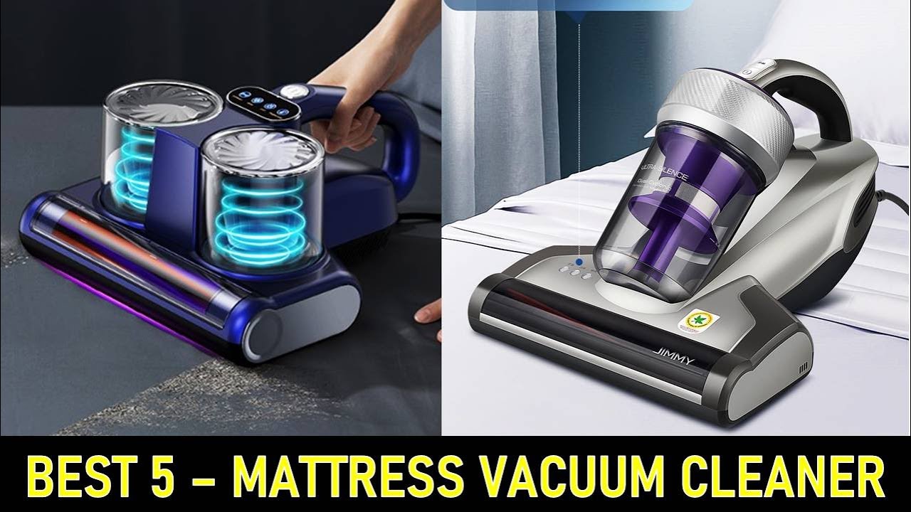 Top 5 Best Mattress Vacuum Cleaner of 2024