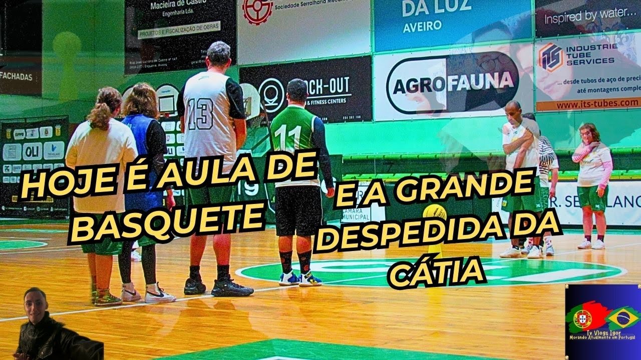 🇵🇹 PORTUGAL  2026 | ASSOCIAÇÃO DOS PAIS EM REDE – AULA DE BASKETE E DESPEDIDA DA KATIA CATAXO 😞