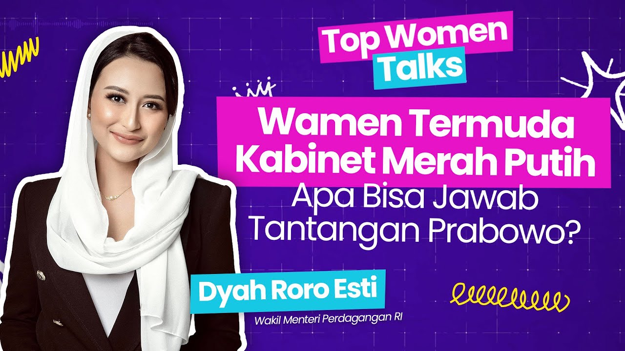 Top Woman Talk: Wamen Termuda Kabinet Merah Putih, Apa Bisa Jawab Tantangan Prabowo?