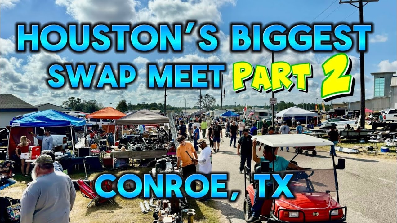 Houston's Biggest Swap Meet - Conroe, Texas Swap Meet Part Two