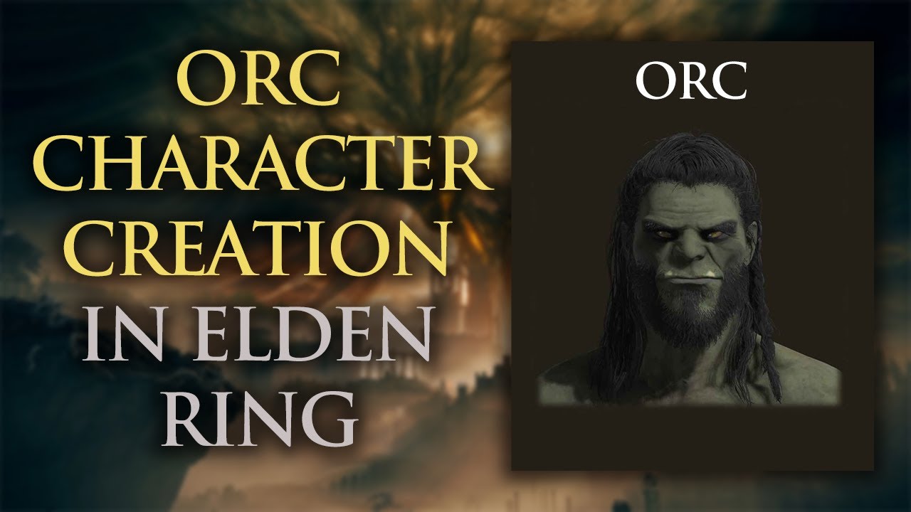 Elden Ring - Orc Character Creation