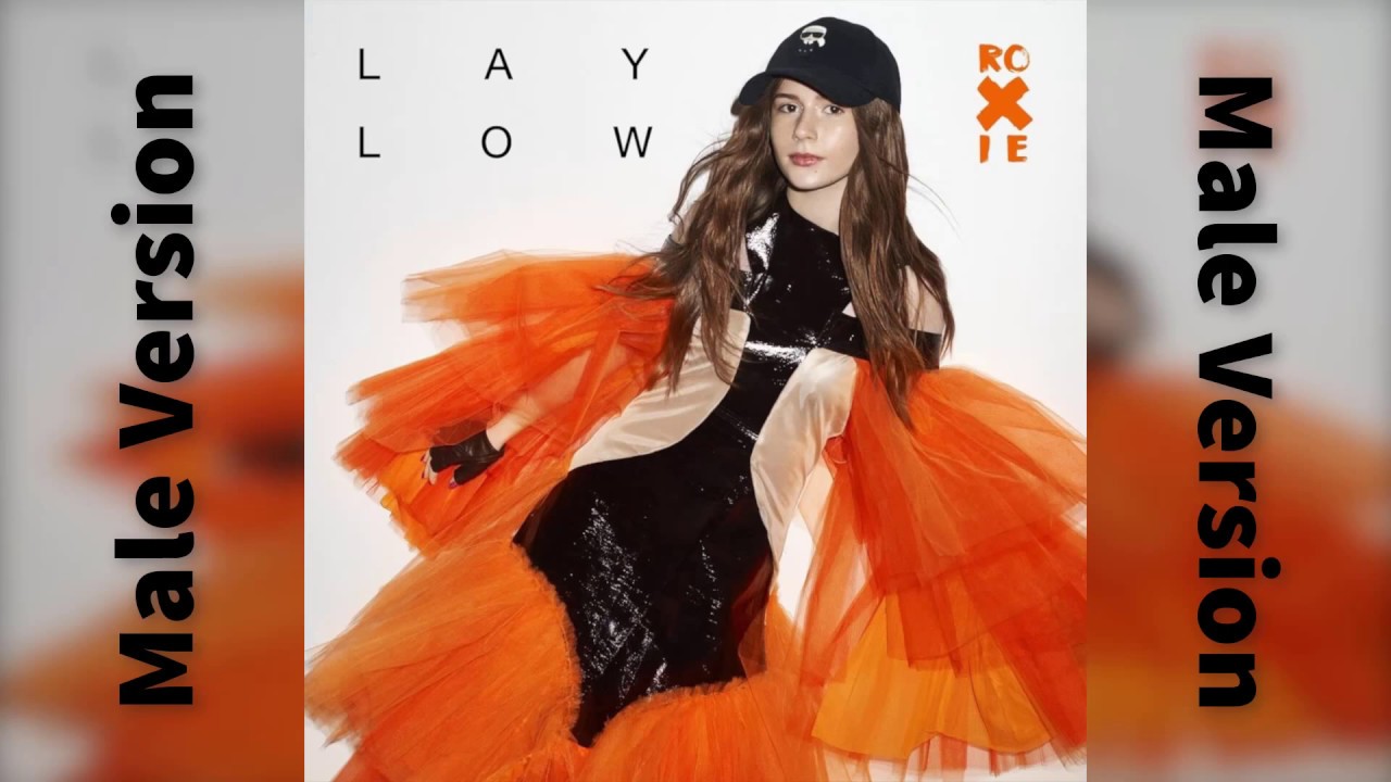 Roxie - Lay Low (Male Version)