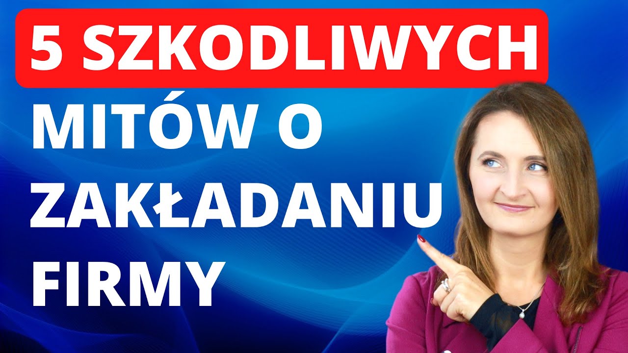 5 szkodliwych mitów przy zakładaniu własnej firmy