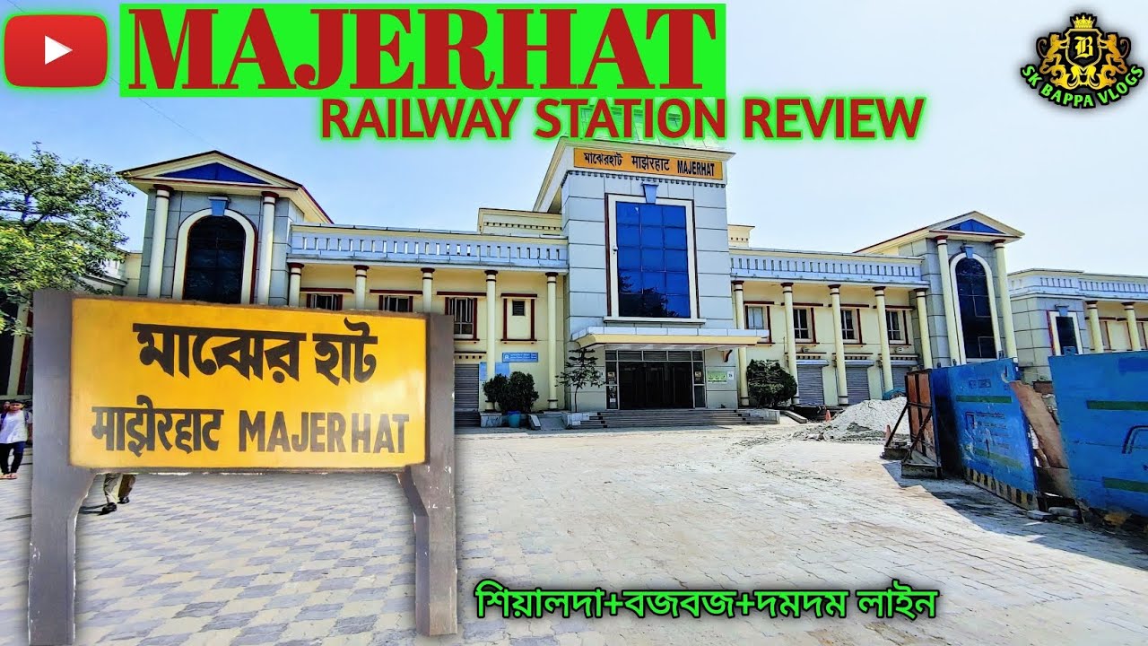 MAJERHAT | Majerhat Station | Majerhat Rail Station | Majerhat Station Review and Full Information