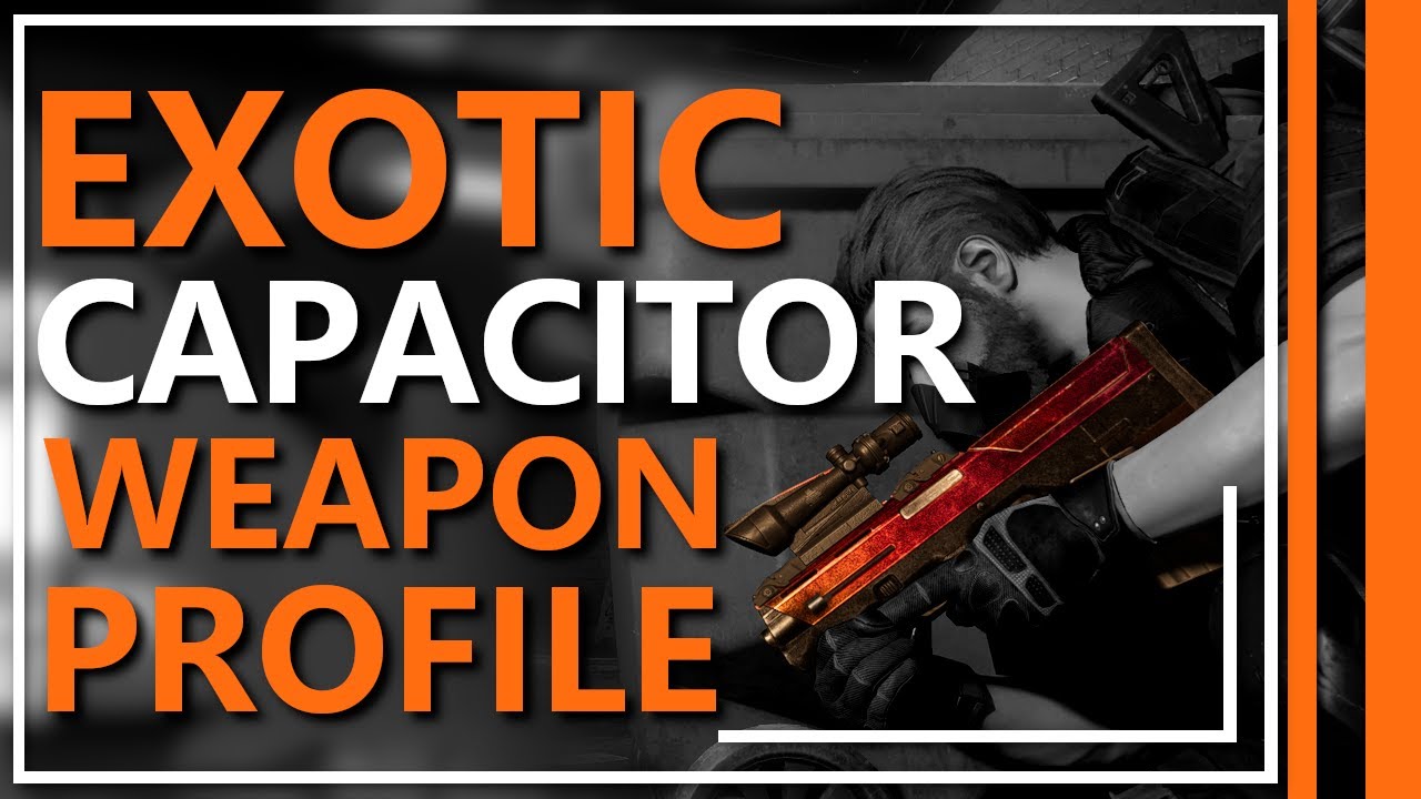 Capacitor Exotic | Title Update 12 Weapon Profile | The Division 2