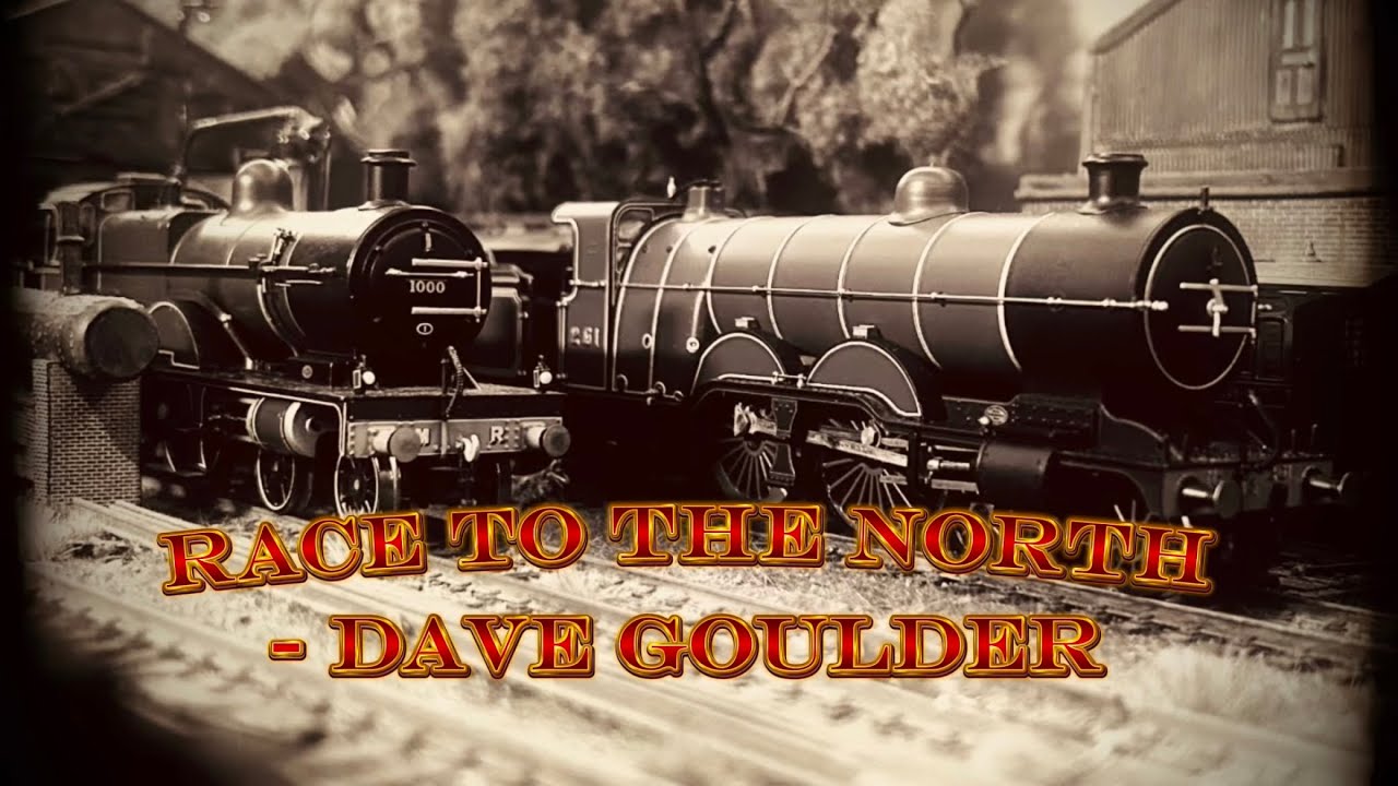 Race To The North - Dave Goulder - Railway Song 
