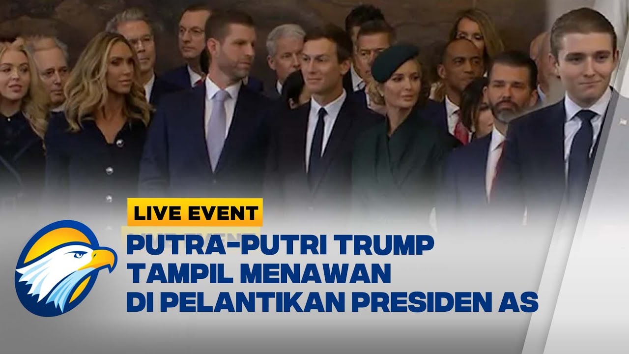 LIVE EVENT - 5 Anak Donald Trump Tampak Hadir di Pelantikan Ayahnya