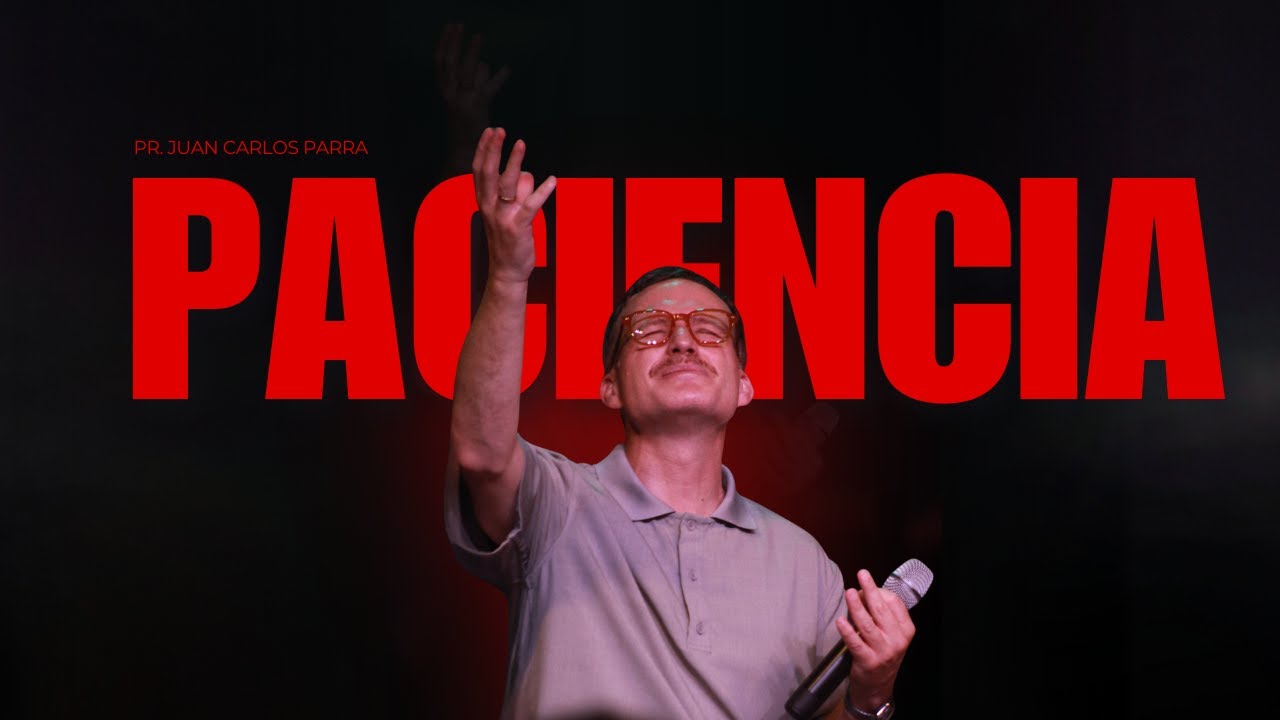PACIENCIA | @Juan Carlos Parra