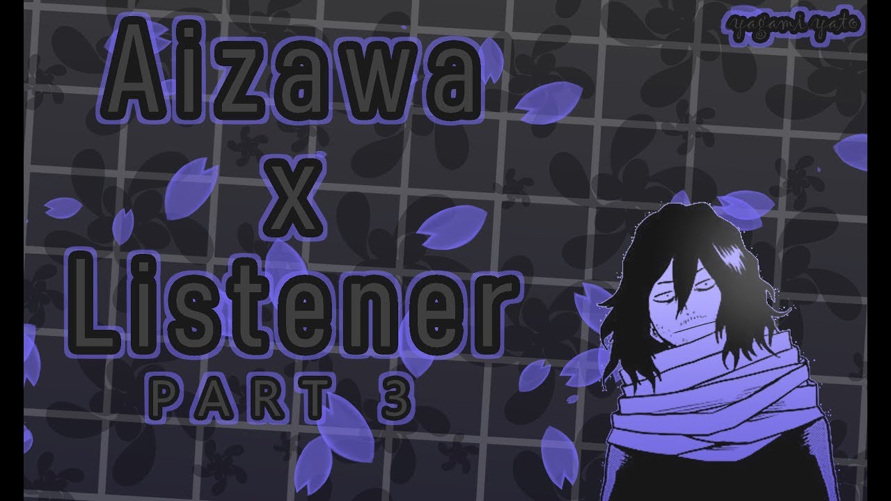 Shota Aizawa x listener ASMR p3 [My Hero Academia] Spicy Ver