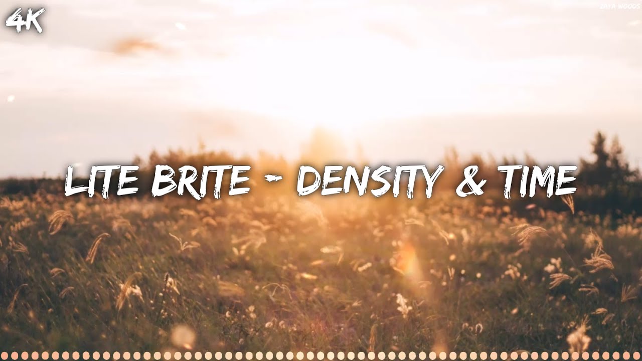 LITE BRITE - Density & Time