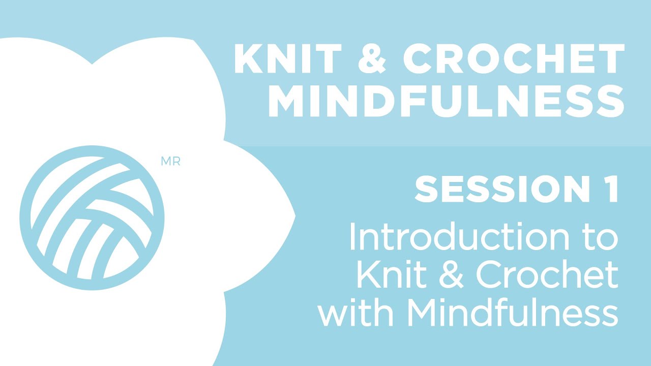 SESSION 1: Introduction to Knit & Crochet with Mindfulness