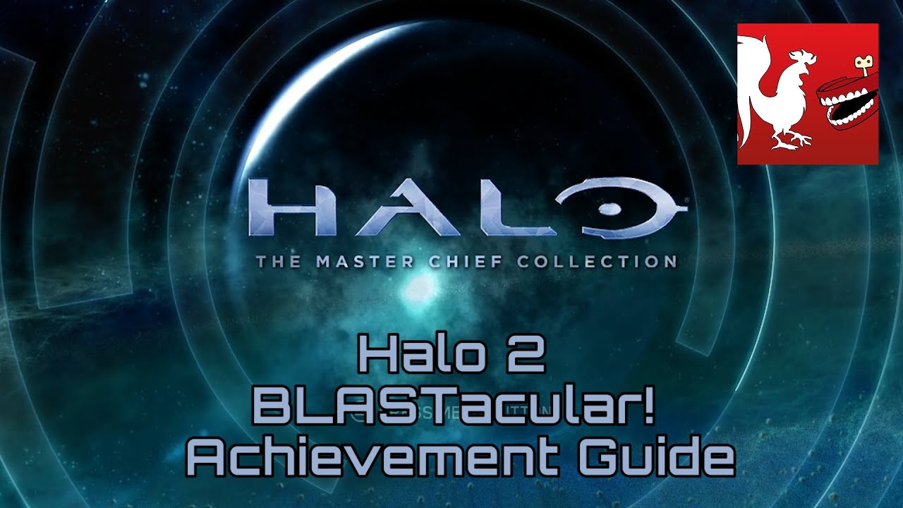 Halo: MCC [Halo 2] - BLASTacular! Guide | Rooster Teeth