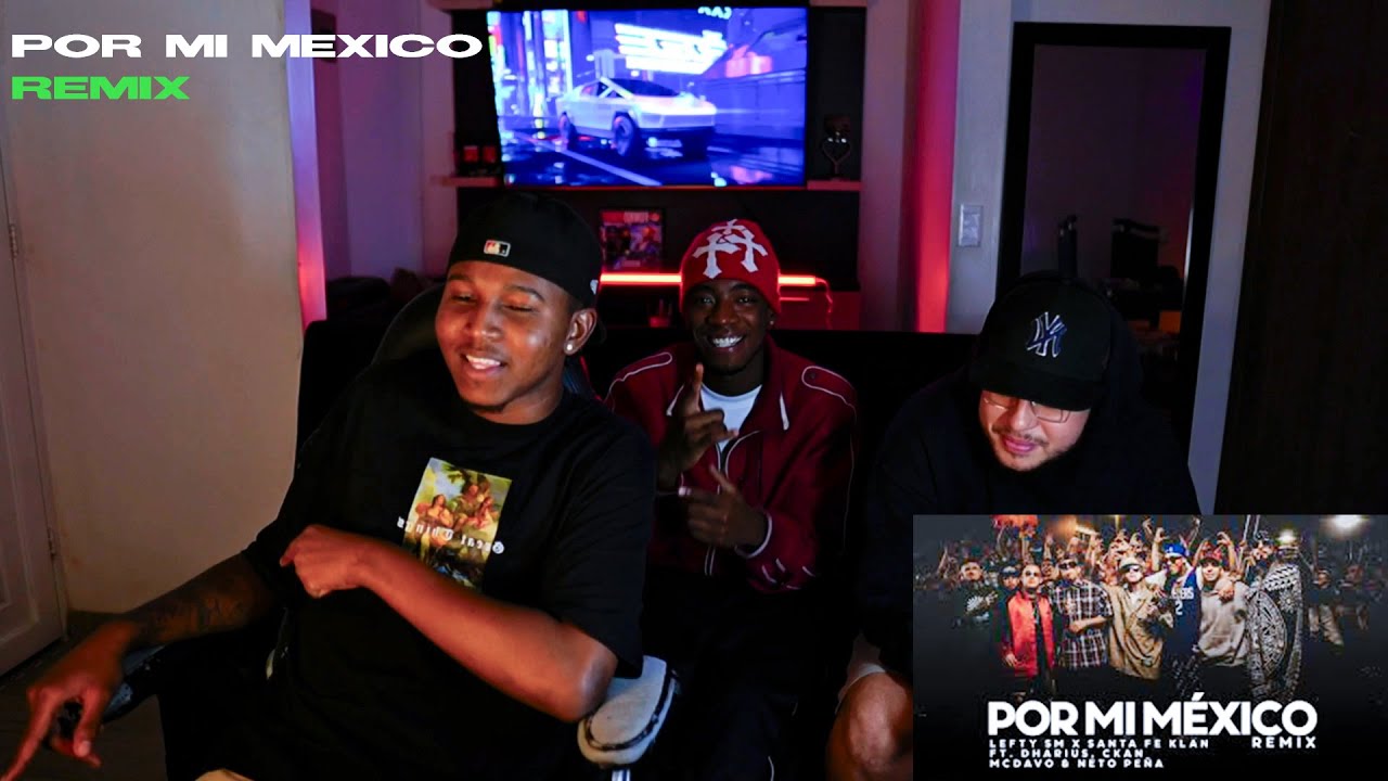Reacción A POR MI MEXICO REMIX - Lefty SM, Santa Fe Klan, Dharius, C-Kan, MC Davo
