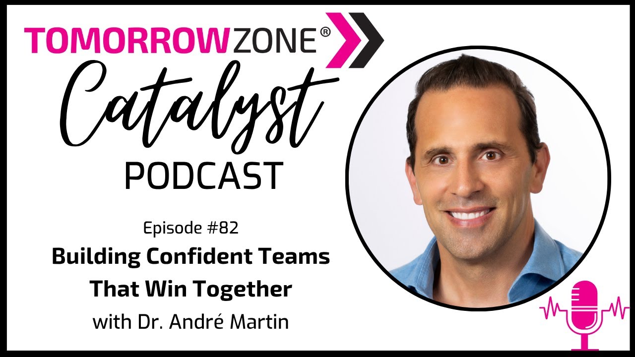 82: Building Confident Teams That Win Together with Dr. André Martin