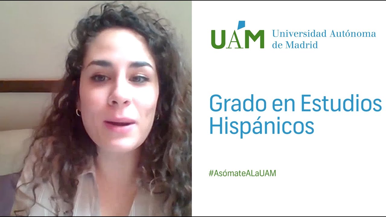 Asómate a la UAM: Grado en Estudios Hispánicos