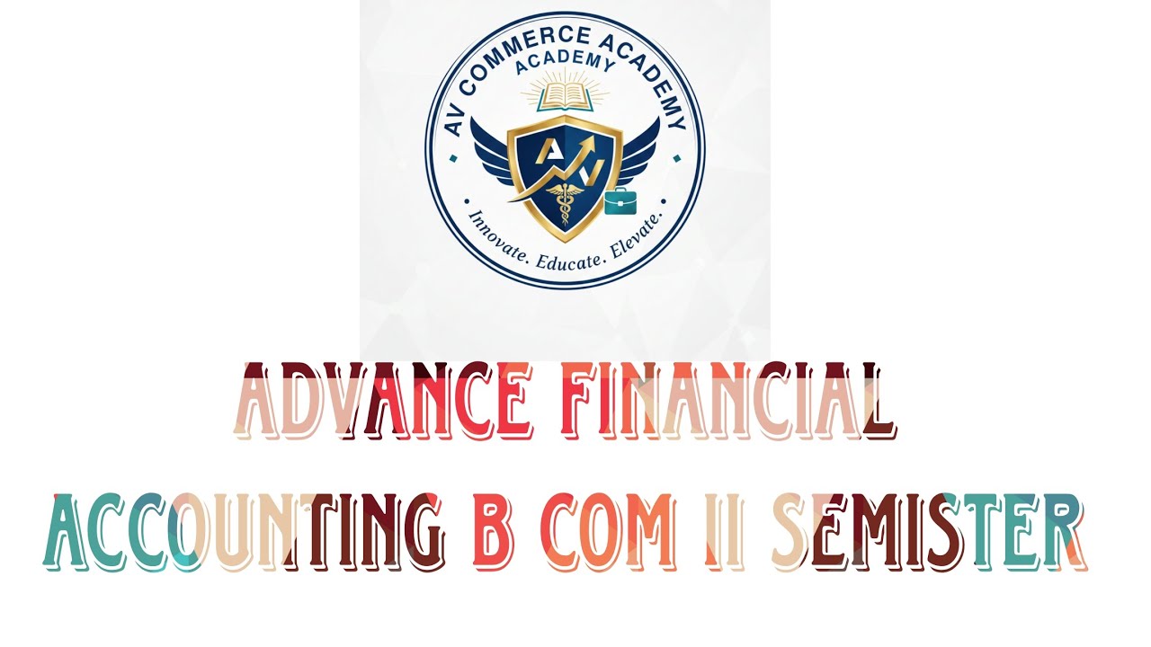 Advance Financial Accounting B com 2 Semister Notes SEP 