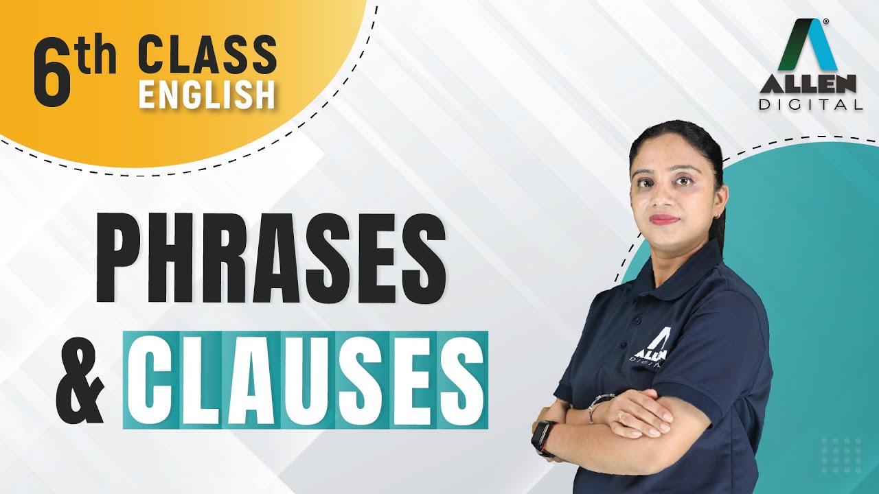 Phrases & Clauses | Types and Usage | Class 6th - English | @ALLENOnlineOfficial