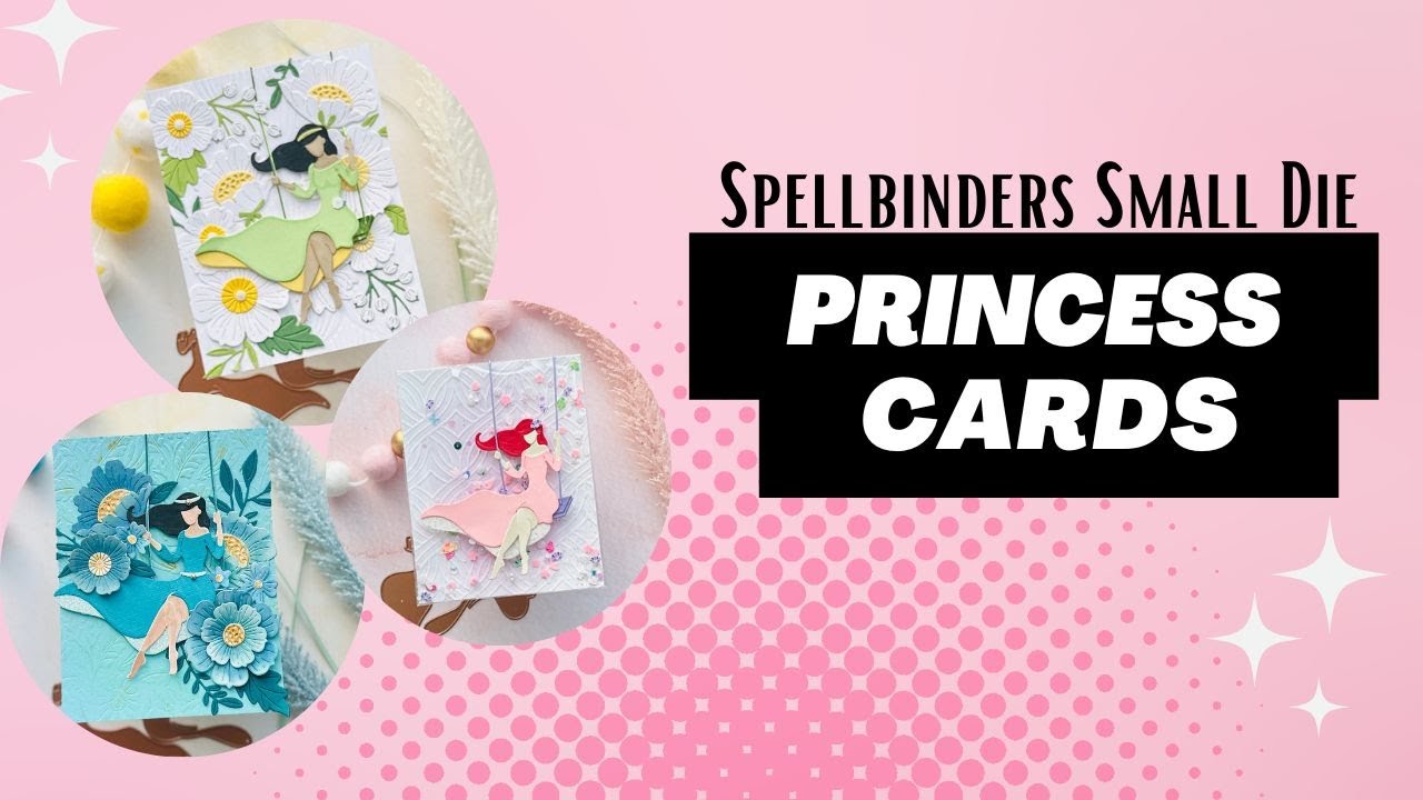 Princess Inspired Cards Using Spellbinders Club Kit August 2023 + A Quick Tutorial for Assembly
