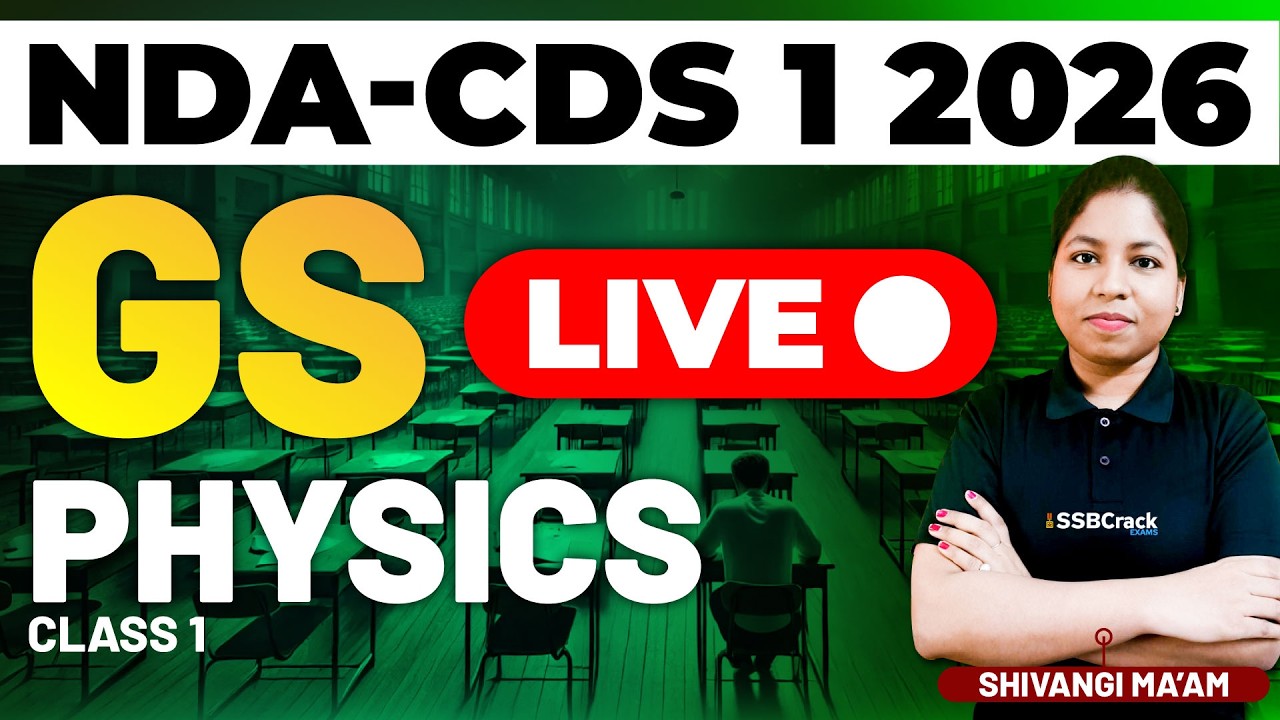 NDA & CDS 1 2026 Exam GS Live - Physics - Class 1