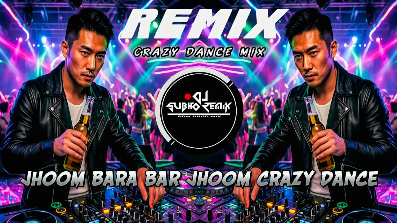 JHOOM BARA BAR JHOOM SHARABI REMIX | CRAZY DANCE EDM MIX | SUBHO DJ REMIX | 2026 NEW MIX