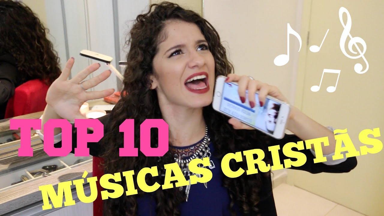 TOP 10 - MÚSICAS CRISTÃS do meu MOMENTO