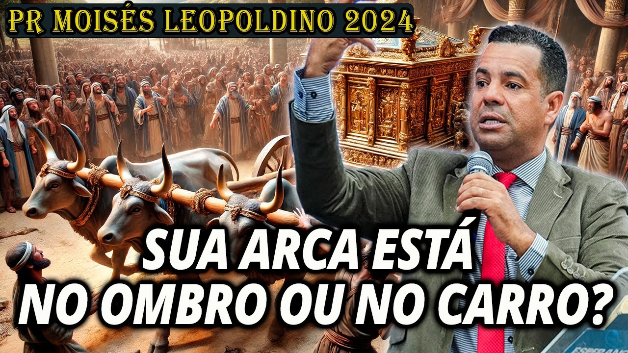 Pr Moisés Leopoldino 2024: ONDE ESTÁ A ARCA? | CULTO PROFÉTICO IMPACTANTE - Pregação Evangélica 2024