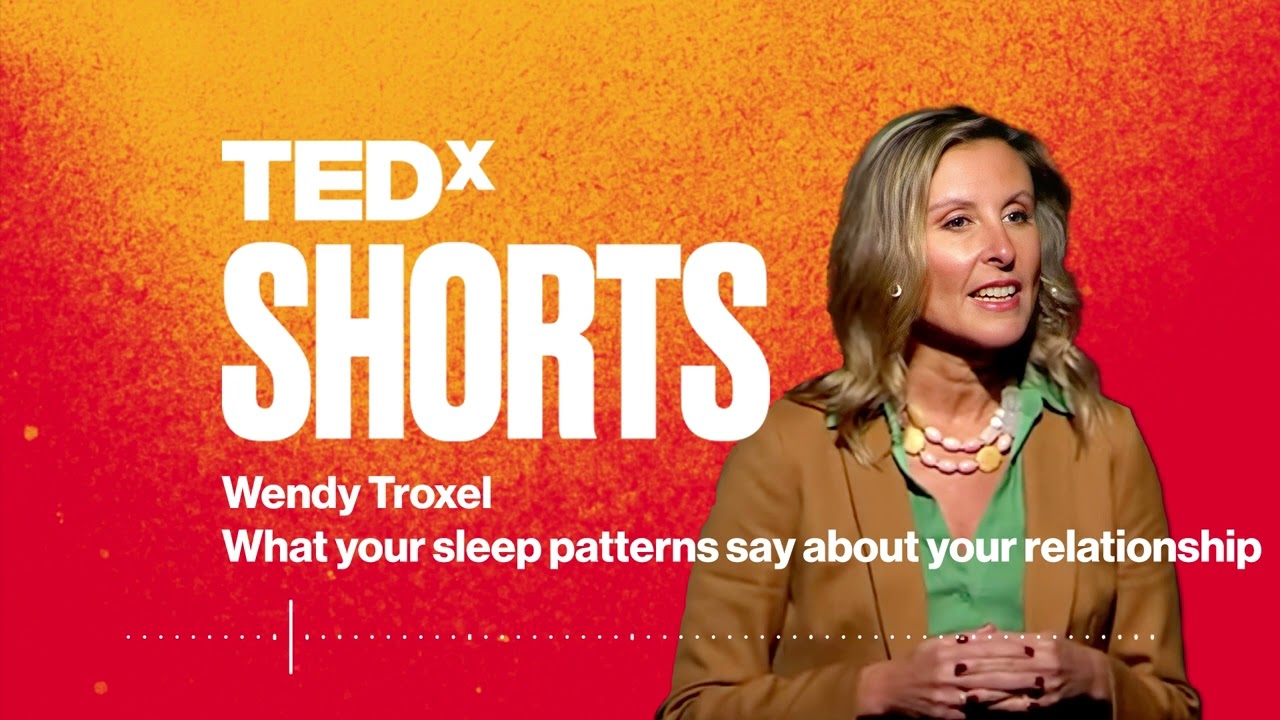 What your sleep patterns say about your relationship | Wendy Troxel | TEDxManhattanBeach