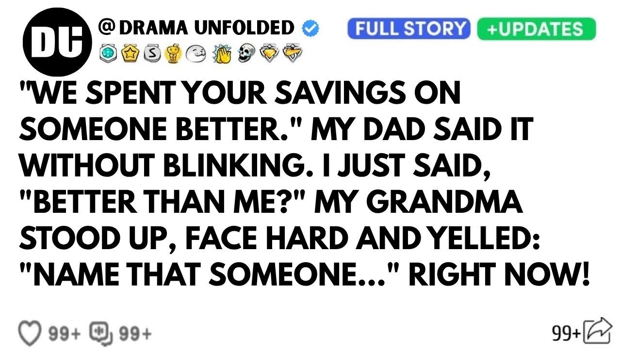 My Dad Said, “We Used Your Life Savings On Someone More Deserving.” Then My Grandma Looked...