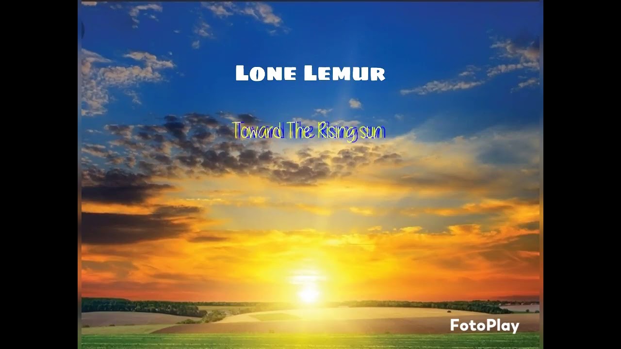 Lone Lemur - Toward The Rising Sun - #music #song #video