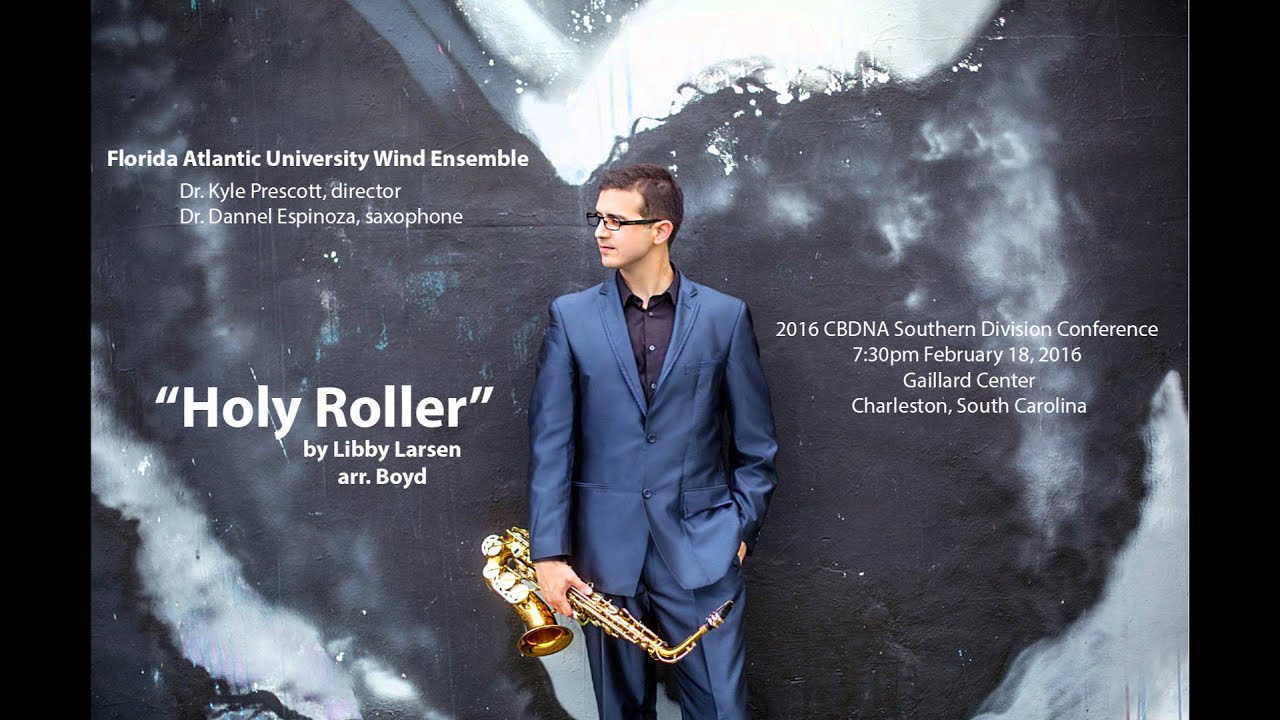 Holy Roller by Libby Larsen/Boyd - FAU Wind Ensemble with Dr. Dannel Espinoza