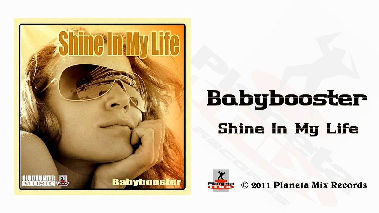 Babybooster - Shine In My Life (Radio Edit)