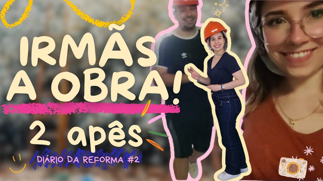 REFORMANDO DOIS APÊS AO MESMO TEMPO! | Irmãs a Obra – Diário da Reforma #02