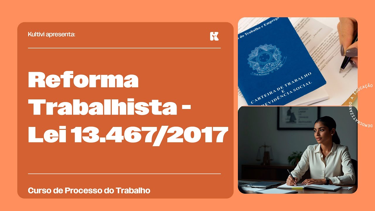 Reforma Trabalhista - Lei 13.467/2017 | Processo do Trabalho