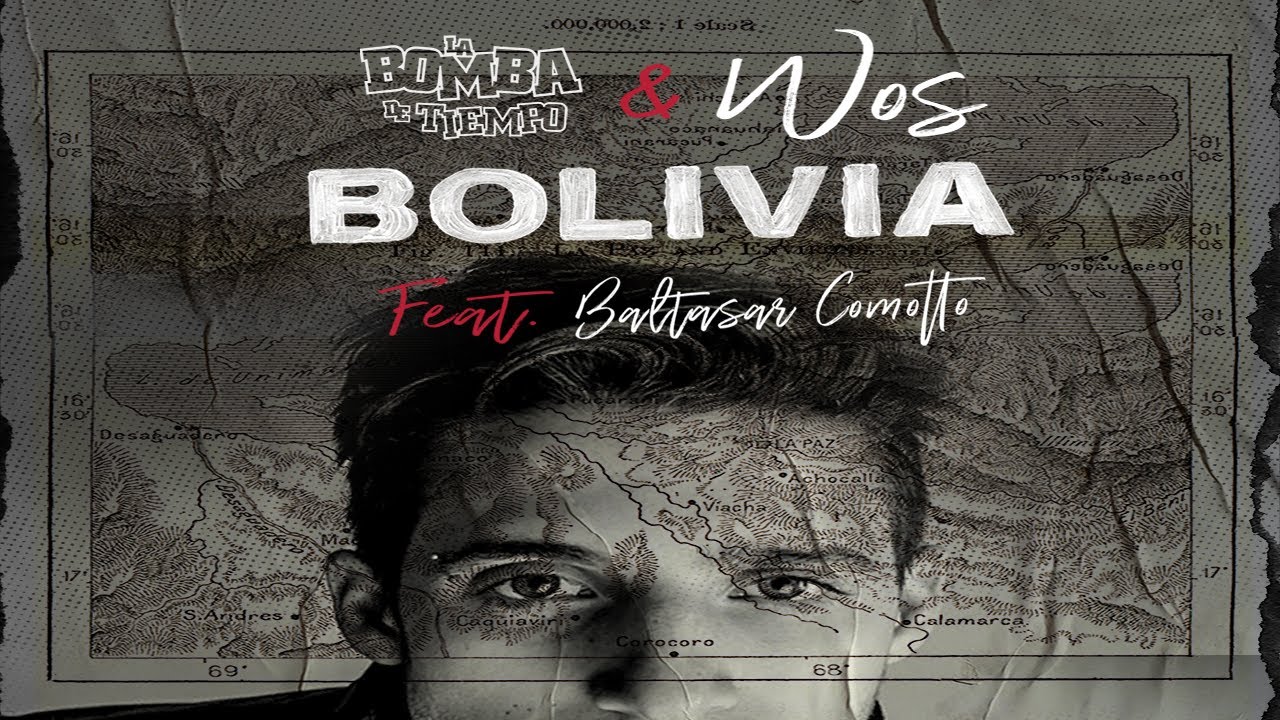La Bomba de Tiempo y WOS   - Bolivia Ft. Baltasar Comotto (Video Oficial)