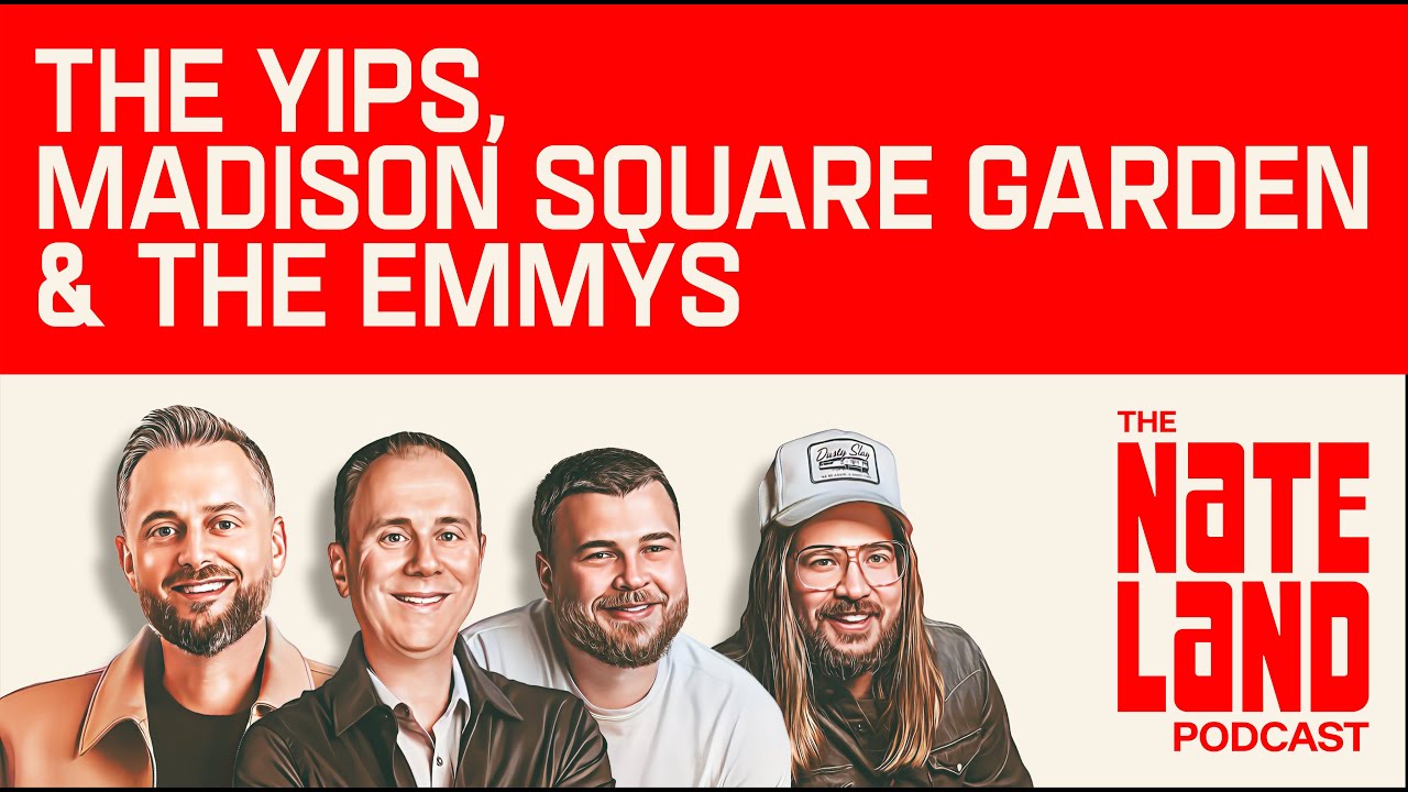 Nateland | Ep #271 - The Yips, Madison Square Garden & The Emmys