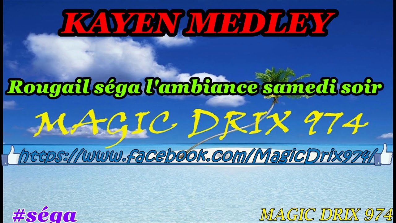KAYEN MEDLEY Rougail séga l'ambiance samedi soir  #séga BY MAGIC DRIX 974