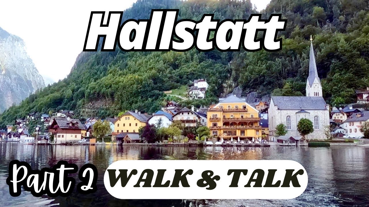 Exploring Hallstatt Austria - Part 2