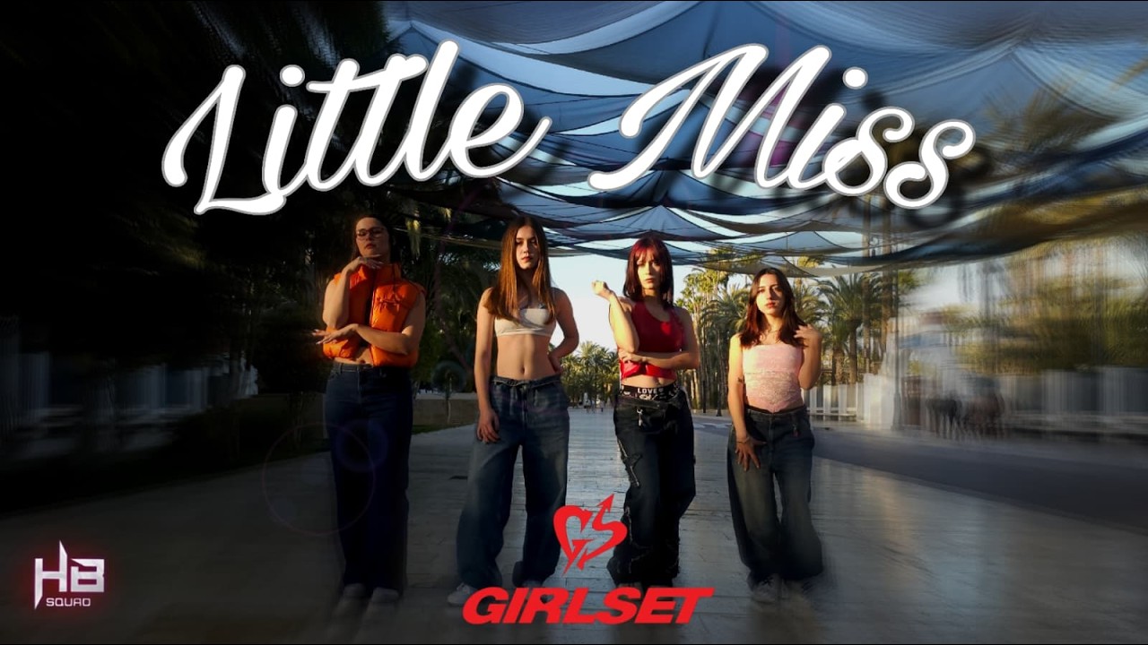 [KPOP IN PUBLIC SPAIN] GIRLSET - 'LittleMiss' Dance Cover by HitBeat Squad