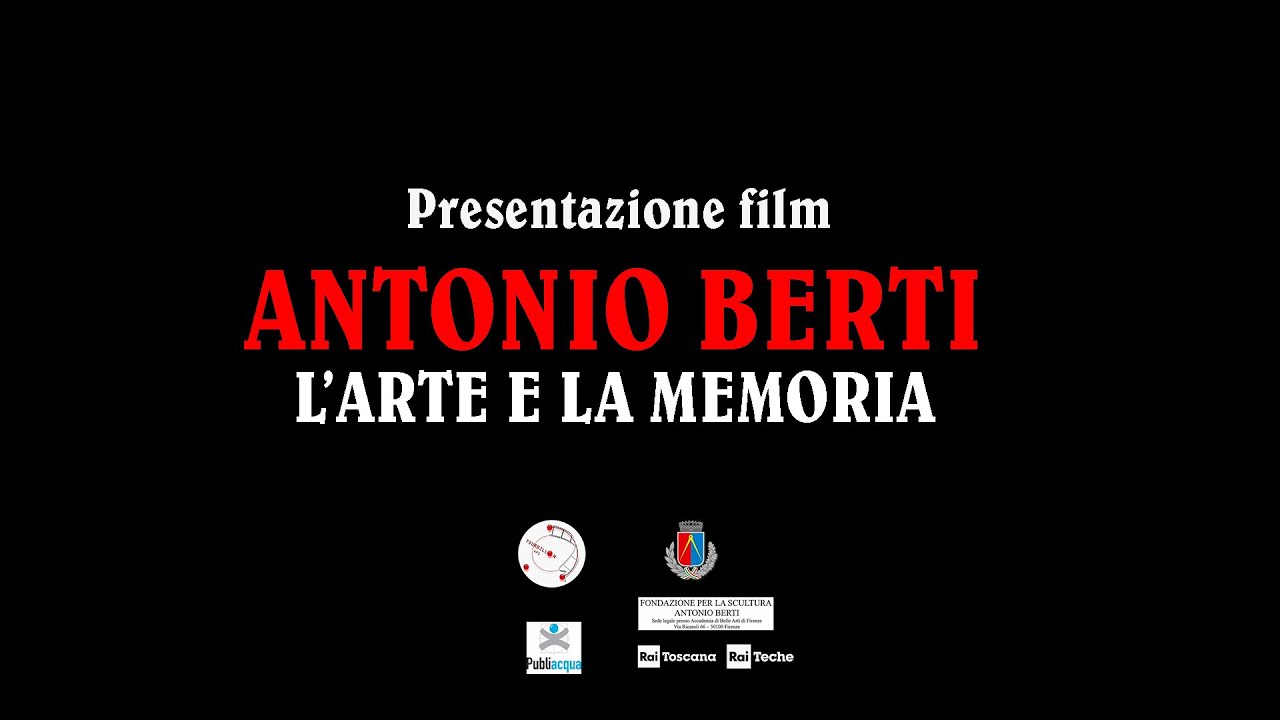 L'ARTE RACCONTATA - Presentazione film ANTONIO BERTI L'ARTE E LA MEMORIA