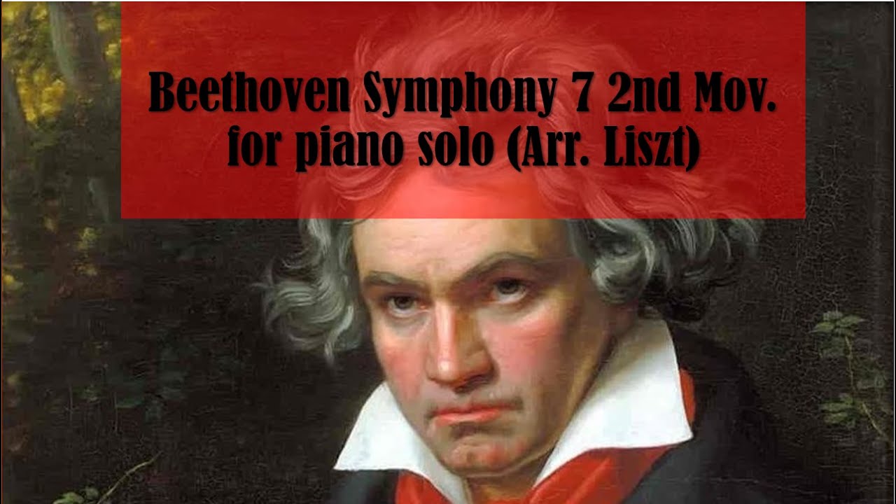 Beethoven Symphony 7 2nd Mov. for piano solo (Arr. Liszt)