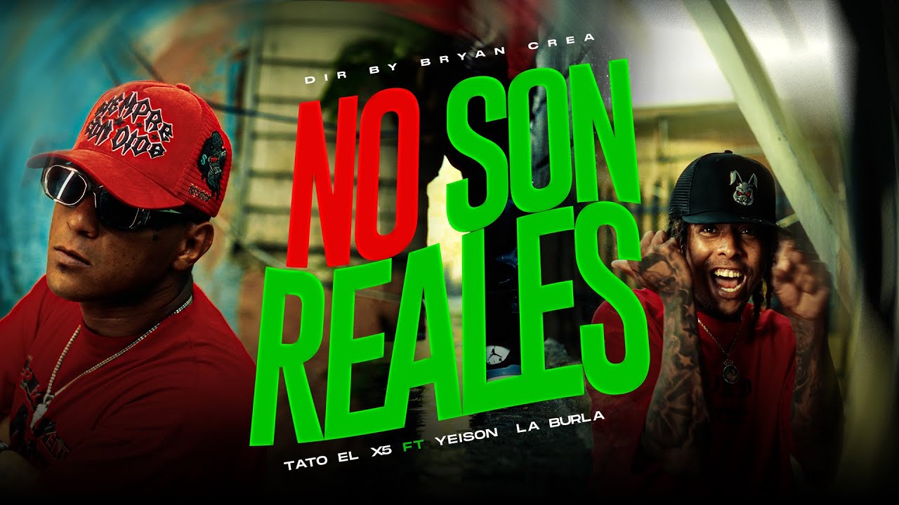 Tato el x5  - No son reales ft Yeison la burla l Video Oficial