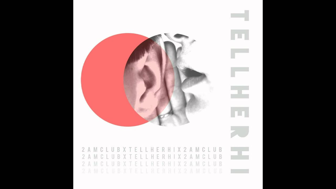 2AM Club - Tell Her Hi (Lyrics in description)