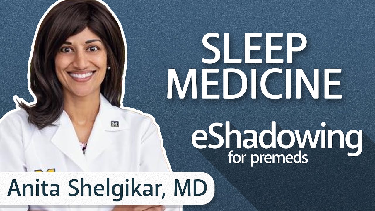 What Is Sleep Medicine? With Neurologist Dr. Anita Shelgikar | eShadowing Ep. 4