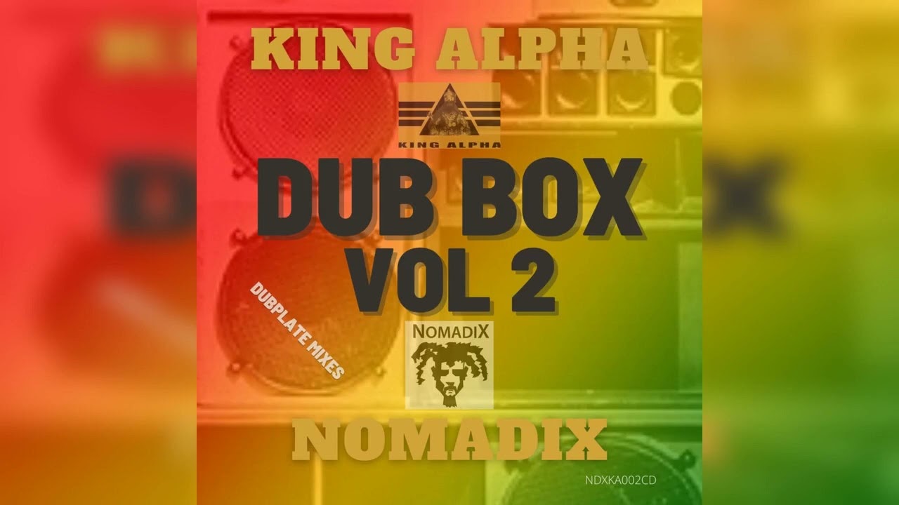 King Alpha meets Nomadix - Dub Box Vol 2 (2022) (full album)